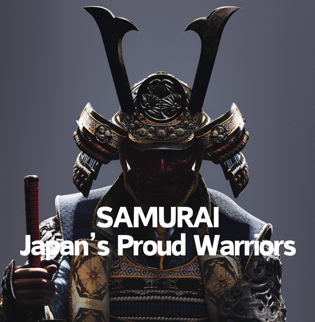 侍SAMURAI—Japan’s Proud Warriors